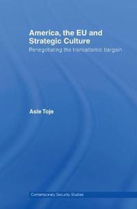 Bokomslag for "America, the EU and Strategic Culture"