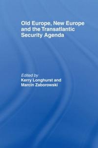Kirjan kansi "Old Europe, New Europe and the Transatlantic Security Agenda"