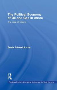 The Political Economy of Oil and Gas in Africa