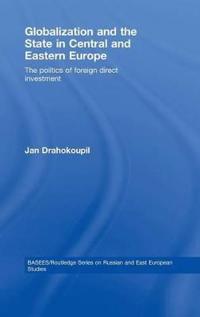 Globalization and the State in Central and Eastern Europe