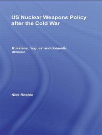 US Nuclear Weapons Policy After the Cold War