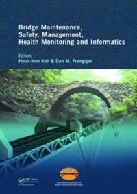 Bridge Maintenance, Safety Management, Health Monitoring and Informatics - IABMAS '08