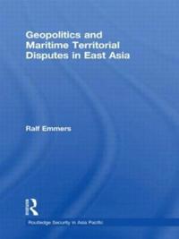 Bokomslag för "Geopolitics and Maritime Territorial Disputes in East Asia"