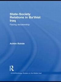 Bokomslag för "State-Society Relations in Ba'thist Iraq"