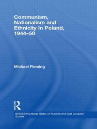 Kirjan kansi "Communism, Nationalism and Ethnicity in Poland, 1944-1950"