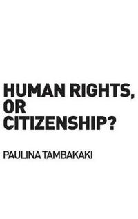 Bokomslag för "Human Rights, or Citizenship?"