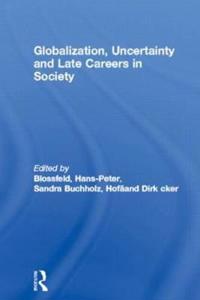 Bokomslag for "Globalization, Uncertainty and Late Careers in Society"