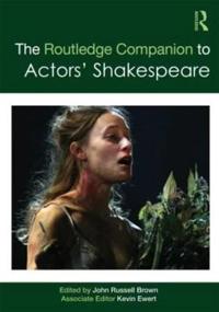 Bokomslag för "The Routledge Companion to Actors' Shakespeare"