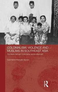 Colonialism, Violence and Muslims in Southeast Asia