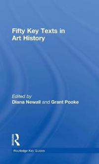 Bokomslag för "Fifty Key Texts in Art History"