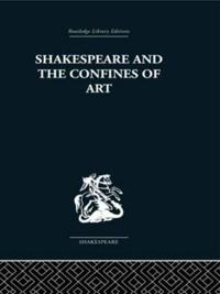 Bokomslag for "Shakespeare and the Confines of Art"