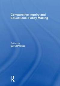 Comparative Inquiry and Educational Policy Making