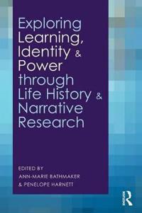 Bokomslag för "Exploring Learning, Identity and Power through Life History and Narrative Research"