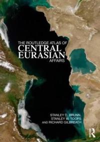 Bokomslag för "The Routledge Atlas of Central Eurasian Affairs"