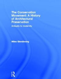 Bokomslag for "The Conservation Movement: A History of Architectural Preservation"