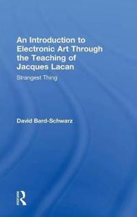 Bokomslag för "An Introduction to Electronic Art Through the Teaching of Jacques Lacan"