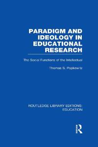 Bokomslag för "Paradigm and Ideology in Educational Research (RLE Edu L)"
