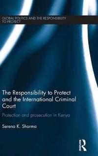 Bokomslag for "The Responsibility to Protect and the International Criminal Court"