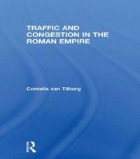 Bokomslag för "Traffic and Congestion in the Roman Empire"