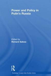 Power and Policy in Putin’s Russia