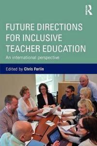 Future Directions for Inclusive Teacher Education