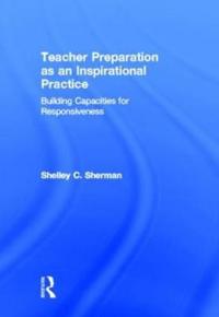 Teacher Preparation as an Inspirational Practice