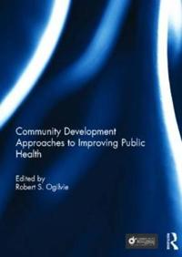 Bokomslag för "Community Development Approaches to Improving Public Health"