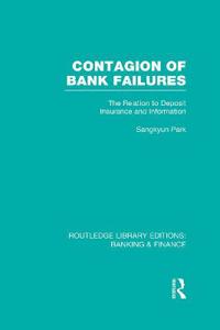 Contagion of Bank Failures (RLE Banking & Finance)