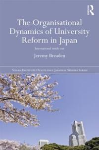 Bokomslag för "The Organisational Dynamics of University Reform in Japan"