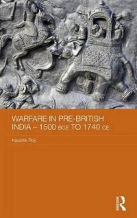 Bokomslag för "Warfare in Pre-British India - 1500BCE to 1740CE"