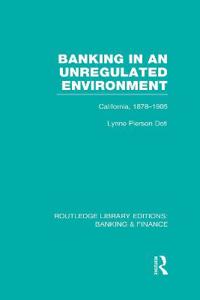 Banking in an Unregulated Environment (RLE Banking & Finance)