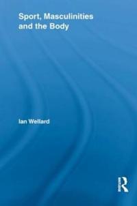 Sport, Masculinities and the Body
