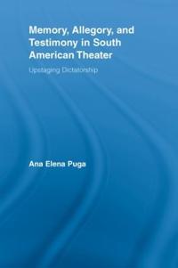Bokomslag för "Memory, Allegory, and Testimony in South American Theater"