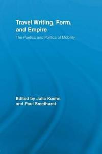 Travel Writing, Form, and Empire