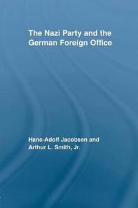 Bokomslag för "The Nazi Party and the German Foreign Office"
