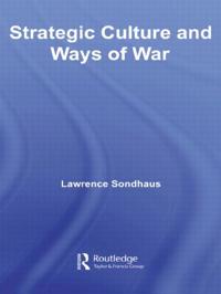 Strategic Culture and Ways of War