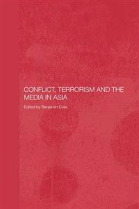 Bokomslag för "Conflict, Terrorism and the Media in Asia"
