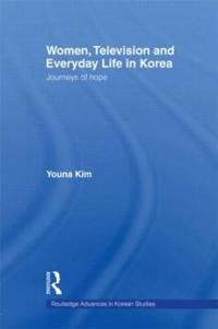 Bokomslag för "Women, Television and Everyday Life in Korea"