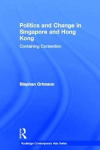 Politics and Change in Singapore and Hong Kong