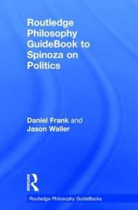 Bokomslag för "Routledge Philosophy GuideBook to Spinoza on Politics"