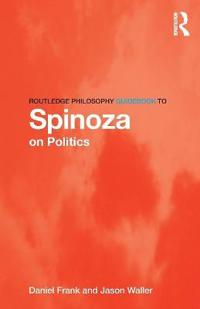 Routledge Philosophy GuideBook to Spinoza on Politics