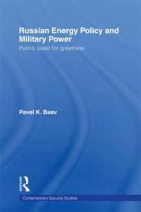 Russian Energy Policy and Military Power