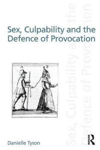Bokomslag för "Sex, Culpability and the Defence of Provocation"