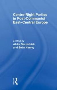 Centre-Right Parties in Post-Communist East-Central Europe