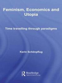 Bokomslag for "Feminism, Economics and Utopia"