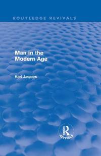 Man in the Modern Age (Routledge Revivals)