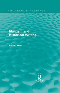 Marxism and Historical Writing (Routledge Revivals)