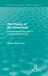 The Power of the Powerless (Routledge Revivals)