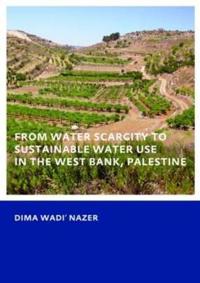 Bokomslag för "From Water Scarcity to Sustainable Water Use in the West Bank, Palestine"