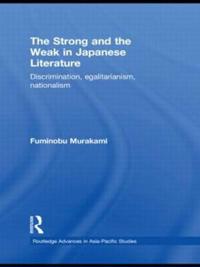 Bokomslag för "The Strong and the Weak in Japanese Literature"